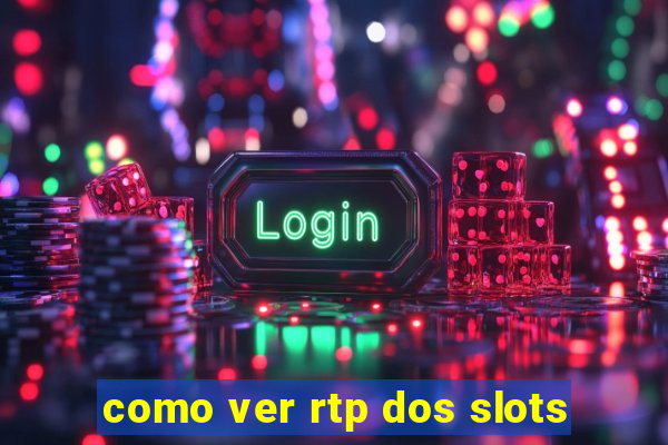 como ver rtp dos slots